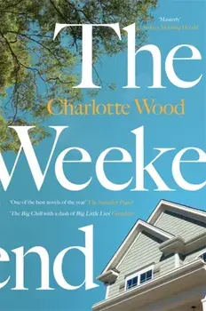 Weekend. A Sunday Times 'Best Books for Summer 2021', Paperback/Charlotte Wood