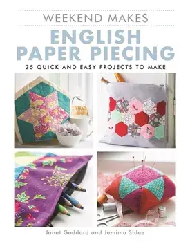 Weekend Makes: English Paper Piecing. 25 Quick and Easy Projects to Make, Paperback/Jemima Schlee