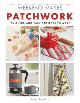Weekend Makes: Patchwork: 25 Quick and Easy Projects to Make, Paperback/GMC