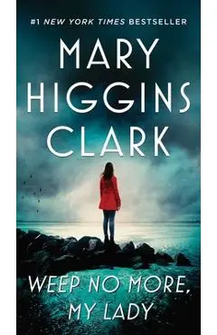 Weep No More, My Lady - Mary Higgins Clark