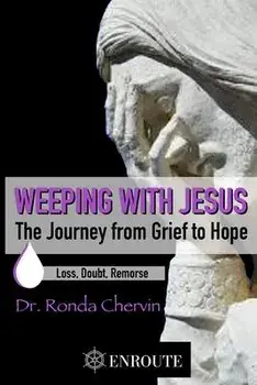 Weeping with Jesus: The Journey from Grief to Hope, Paperback/Ronda Chervin