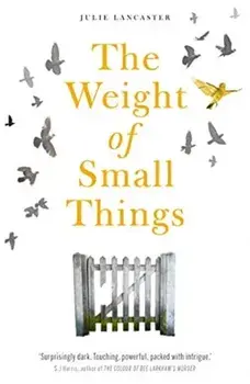 Weight of Small Things, Paperback/Julie Lancaster