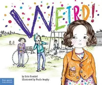 Weird!: A Story about Dealing with Bullying in Schools, Paperback/Erin Frankel
