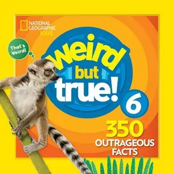 Weird But True 6: Expanded Edition/National Geographic Kids