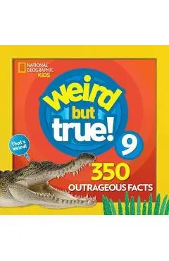 Weird But True 9: Expanded Edition - National Geographic Kids
