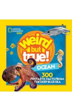 Weird But True Ocean - National Geographic Kids