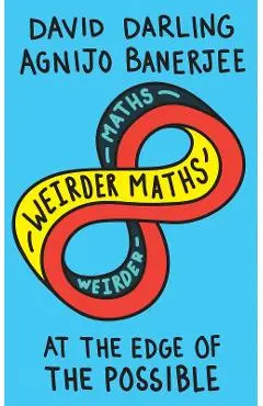 Weirder Maths - David Darling