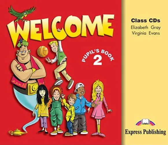 Welcome 2: Class Audio CDs | Elizabeth Gray, Virginia Evans