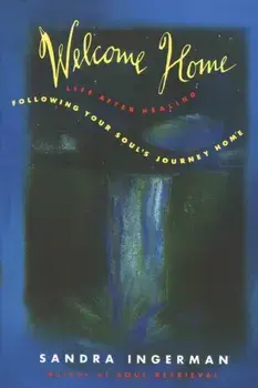 Welcome Home: Following Your Soul's Journey Home, Paperback/Sandra Ingerman