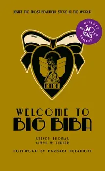 Welcome to Big Biba. Inside the Most Beautiful Store in the World, Hardback/Steven Thomas