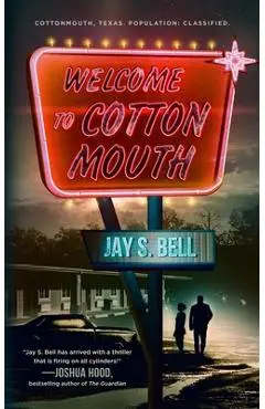 Welcome to Cottonmouth - Jay S. Bell