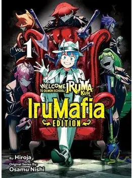 Welcome to Demon School! Iruma-kun: IruMafia Edition 1, Paperback/Osamu Nishi