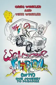 Welcome to Florida (Wtf) - Our Journey to Paradise, Paperback/Greg Winkler