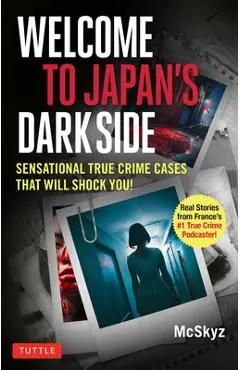 Welcome to Japan's Dark Side: Sensational True Crime Cases That Will Shock You! - Bertrand Puard Mcskyz