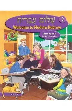 Welcome to Modern Hebrew, Level 2: Reading and Comprehension - Nili Ziv