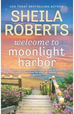Welcome to Moonlight Harbor - Sheila Roberts