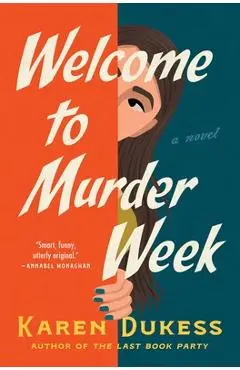 Welcome to Murder Week - Karen Dukess