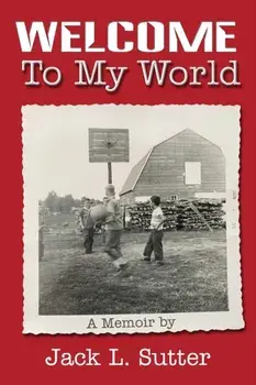 Welcome to My World, Paperback/Jack L. Sutter