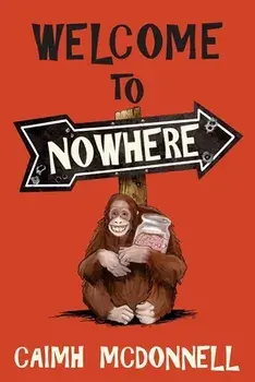 Welcome to Nowhere, Paperback/Caimh McDonnell