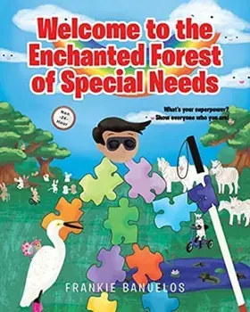 Welcome to the Enchanted Forest of Special Needs, Paperback/Frankie Banuelos
