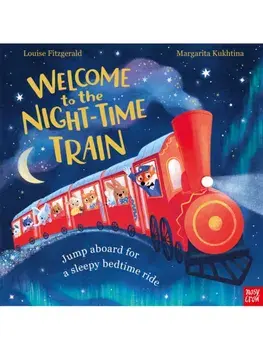 Welcome to the Night-Time Train. Jump aboard for a sleepy bedtime ride, Hardback/Louise Fitzgerald