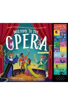 Welcome to the Opera: Discover the Enchanting World of Opera with Mozart's the Magic Flute - Carolyn Sloan