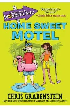 Welcome to Wonderland #1: Home Sweet Motel - Chris Grabenstein
