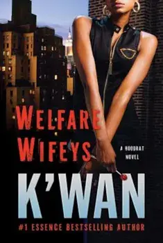 Welfare Wifeys, Paperback/K'Wan