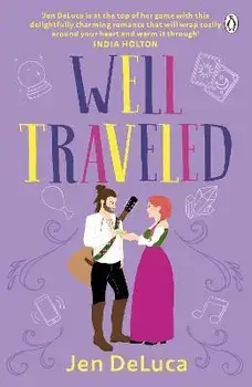 Well Traveled. The addictive and feel-good Willow Creek TikTok romance, Paperback/Jen DeLuca