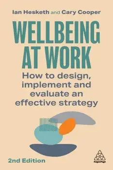 Wellbeing at Work. How to Design, Implement and Evaluate an Effective Strategy, 2 Revised edition, Paperback/Cary Cooper