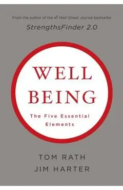 Wellbeing: The Five Essential Elements - Tom Rath