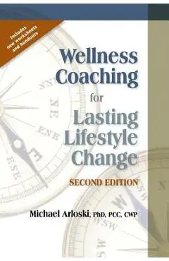 Wellness Coaching for Lasting Lifestyle Change - Michael Arloski