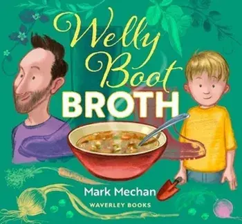 Welly Boot Broth, Paperback/Mark Mechan