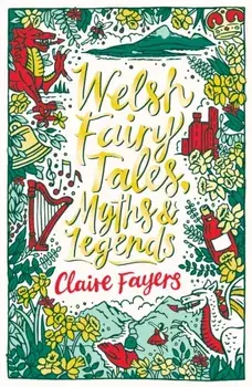 Welsh Fairy Tales, Myths and Legends, Paperback/Claire Fayers
