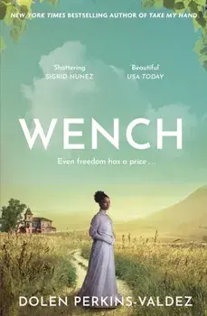 Wench. The word-of-mouth hit that became a New York Times bestseller, Paperback/Dolen Perkins-Valdez