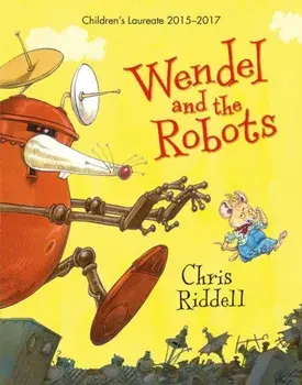 Wendel and the Robots, Paperback/Chris Riddell