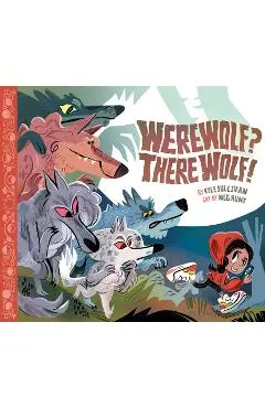 Werewolf? There Wolf! - Kyle Sullivan