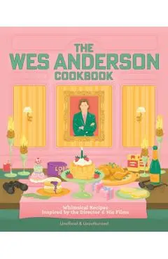 Wes Anderson Cookbook - Michelle|peterson Anderson