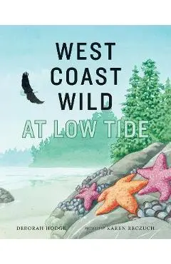 West Coast Wild at Low Tide - Deborah Hodge