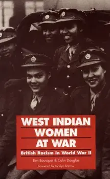 West Indian Women at War. British Racism in World War II, Paperback/Colin Douglas