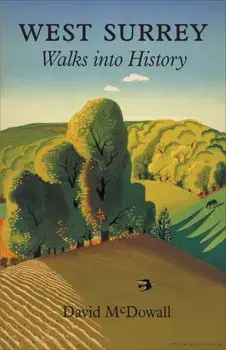West Surrey. Walks into History, Paperback/David McDowall