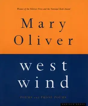 West Wind: Poems and Prose Poems, Paperback/Mary Oliver