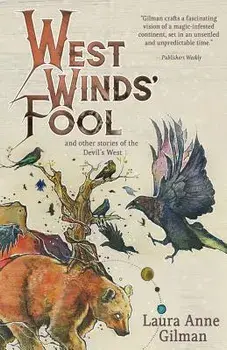 West Wind's Fool: And Other Stories of the Devil's West, Paperback/Laura Anne Gilman