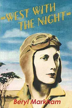 West with the Night, Paperback/Beryl Markham