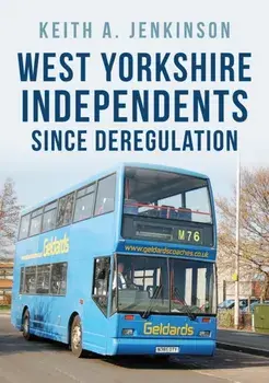 West Yorkshire Independents Since Deregulation, Paperback/Keith A. Jenkinson