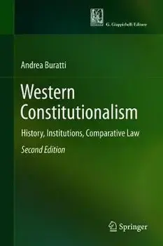 Western Constitutionalism. History, Institutions, Comparative Law, 2nd ed. 2019, Hardback/Andrea Buratti