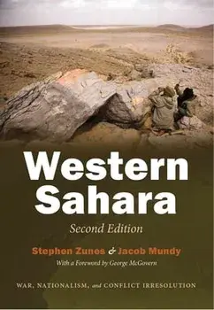 Western Sahara: War, Nationalism, and Conflict Irresoluton, Second Edition, Paperback/Stephen Zunes