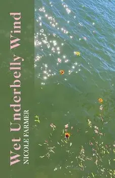 Wet Underbelly Wind, Paperback/Nicole Farmer