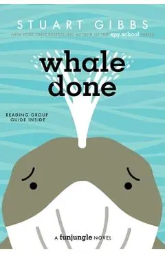 Whale Done - Stuart Gibbs
