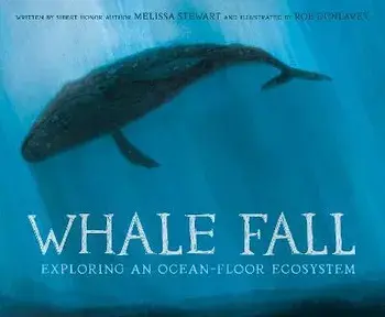 Whale Fall: Exploring an Ocean-Floor Ecosystem, Hardcover/Melissa Stewart